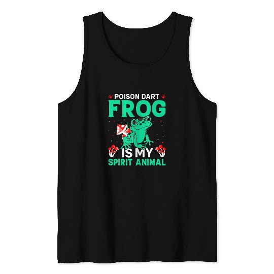 Frog Pet Poison Dart Frog Is My Spirit Animal Funny Frog Lover Tank Tops