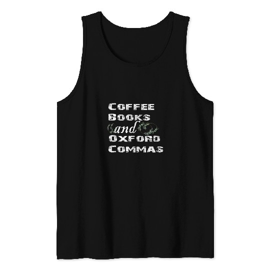 Book Fun funny Coffee Books and Oxford Commas for teacher Tank Tops
