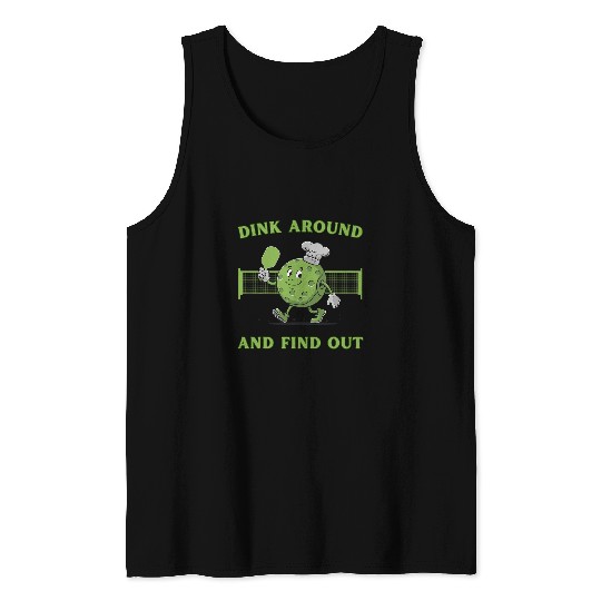Discover Sport Pickleball Dink Around And Find Out Pickleball Lover Tank Tops