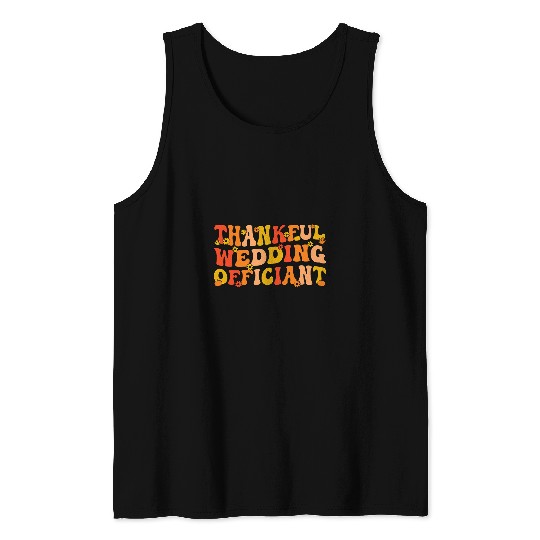 Thankful Wedding Officiant Thanksgiving Wedding Minister Tank Tops