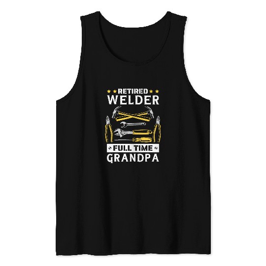 Welder Job Retired Welder Welding and Ironworker Grandpa Tank Tops