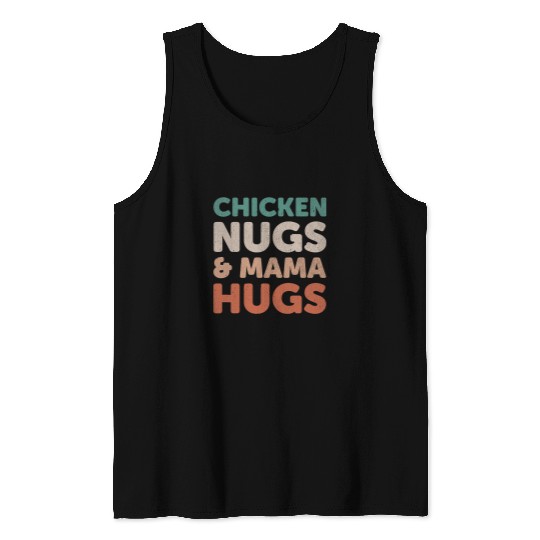 Chicken Pet Nugs and Mama Hugs Toddler Nuggets Foodies Lovers 22 7 Tank Tops