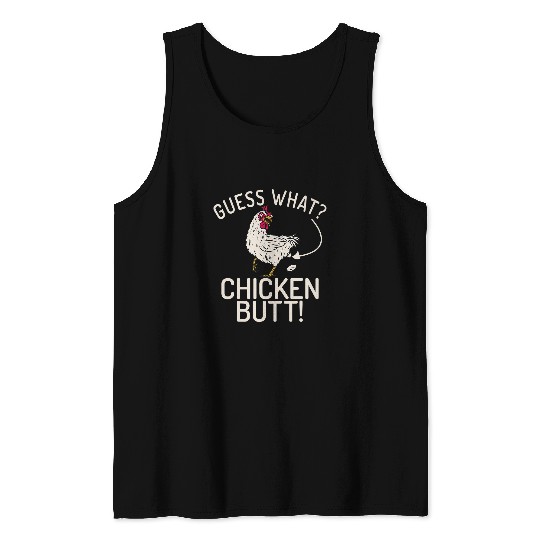 Chicken Pet Guess what Chicken Butt Chicken Lover Tank Tops