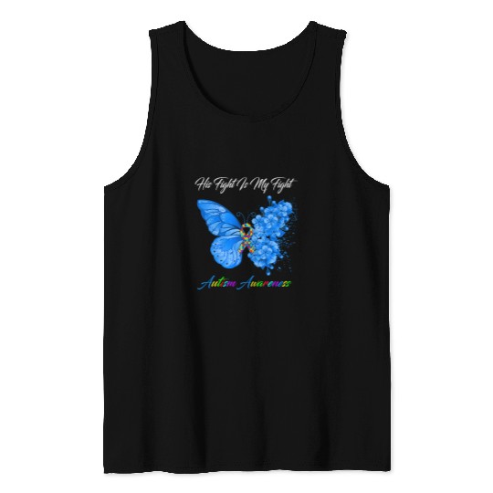 Autism Puzzle Butterfly His Fight Is My Fight Tank Tops