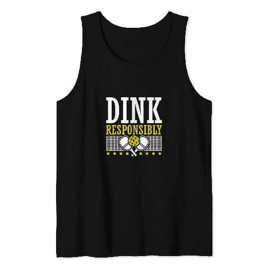 Sport Pickleball Dink Responsibly Pickleball Paddle Sports Game Player Tank Tops