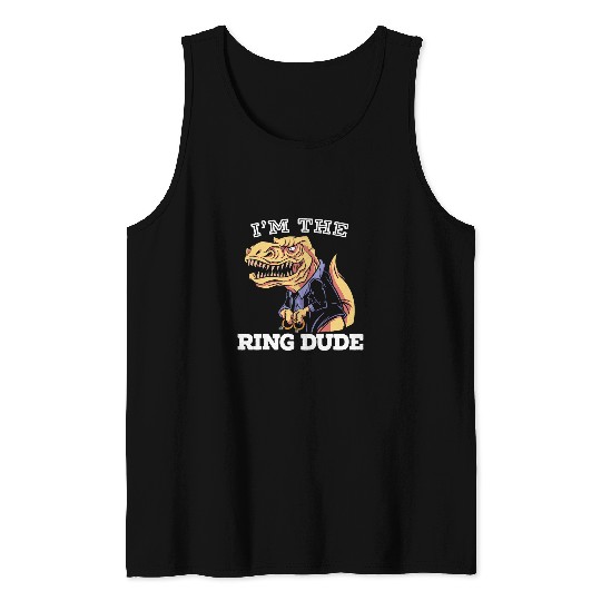 Dinosaur Pet Im The Ring Dude Page Boy Wedding Cotillion Tank Tops