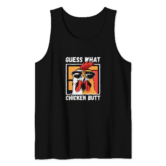 Chicken Pet Guess What Chicken Butt Chicken Meme Chicken Mom Chicken Dad Tank Tops