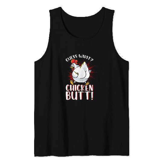 Chicken Pet Guess What Chicken But Meme Chicken Butt Funny Tank Tops