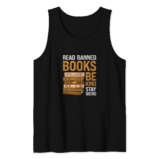 Book Fun Read Banned Books Be Kind Stay Weird 10 2 Tank Tops