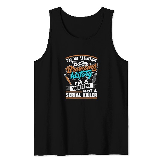 Book Fun Im A Writer Not A Serial Killer Gift Author Writers Book Tank Tops