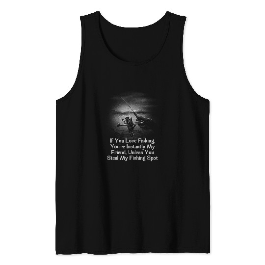 Fishing Fun If You Love Fishing Lifestyle Lakes Habits Lagoon Fisherman 6 Tank Tops