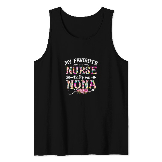 nurses Job Womens My Favorite nurses Calls Me nona Nursing Mom Mothers Day Tank Tops