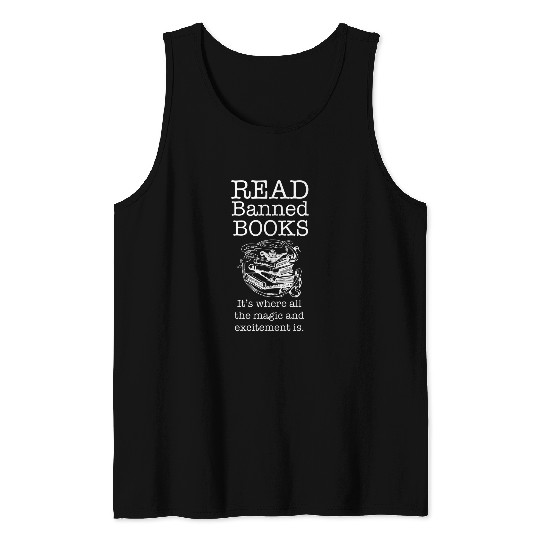 Book Fun Read Banned Books It s where all the magic and excitement is Tank Tops