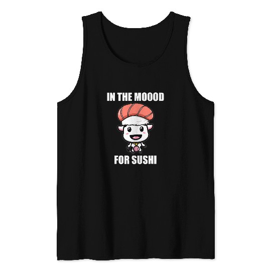 Cow Pet In The Moood For Sushi Kawaii Funny Happy Cute Cow Food Mood 01 Tank Tops
