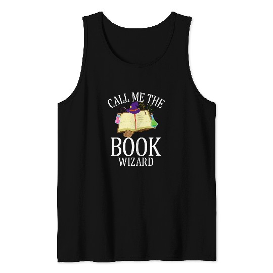 Book Fun Call Me The Book Wizard Book Magic Witch School Librarian Tank Tops