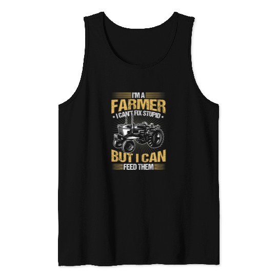 Tractor Fun Funny Farming Tractor Im A Farmer I Feed People Tank Tops