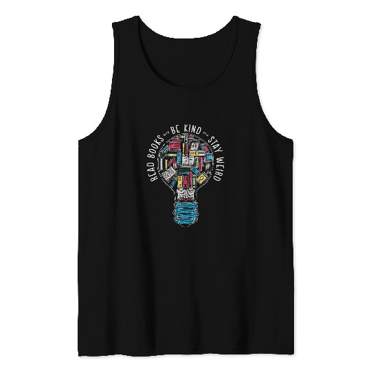 Book Fun Read Books Be Kind Stay Weird 03 Tank Tops