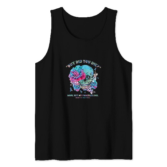 diabetess Ribbon But Did You Die Funny Skull Ribbon 179 Tank Tops