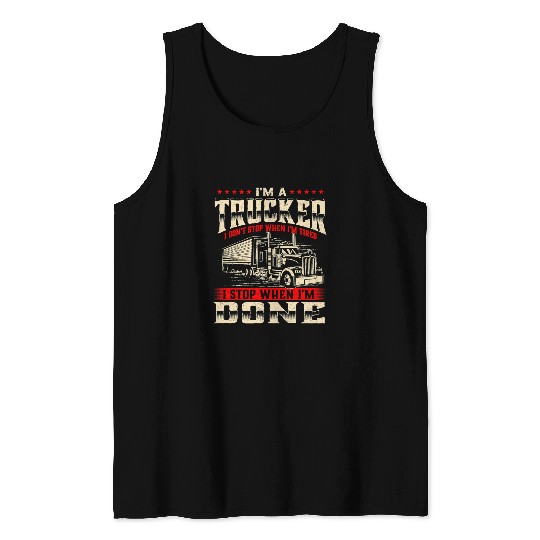 Truck Fun Im A Trucker Semi Truck Driver Big Rig Trucking Tank Tops