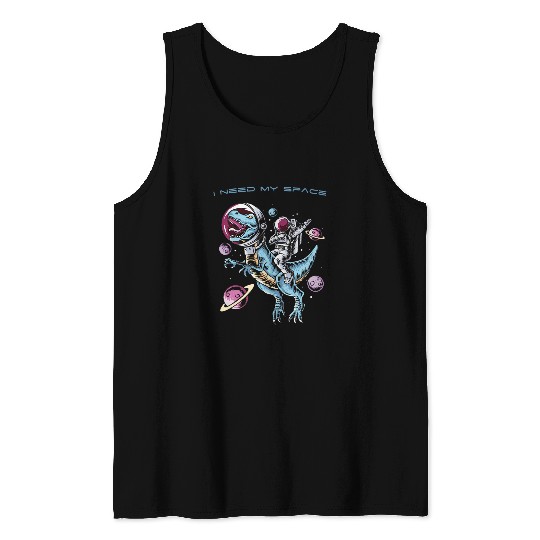 Dinosaur Pet Astronauts I Need Space Astronaut  in Space on a TRex Tank Tops