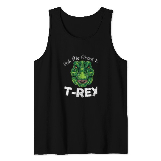 Dinosaur Pet Ask Me About My TRex Dinosaur Lover Future Paleontologist Tank Tops