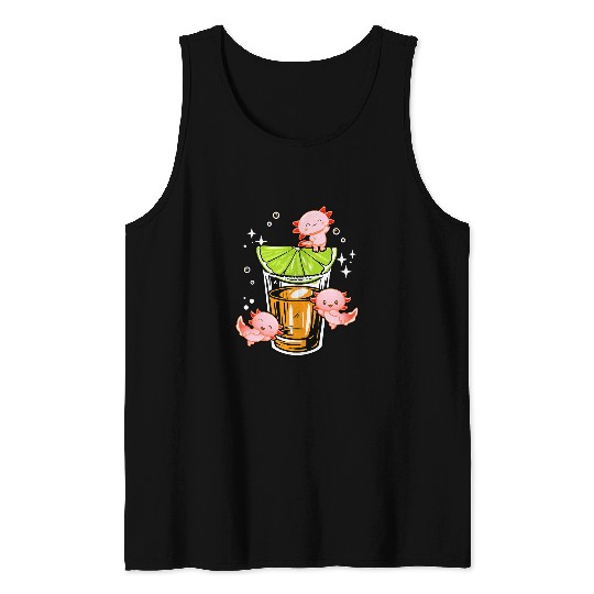 Axolotls Pet Who Loves Axolotls Tequila Cute Funny Kawaii Anime 401 Tank Tops