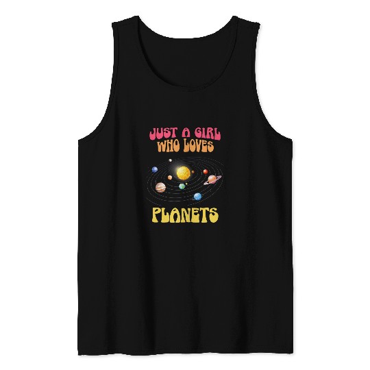 Space Just A Girl Who Loves Planets Solar System Astronaut Tank Tops