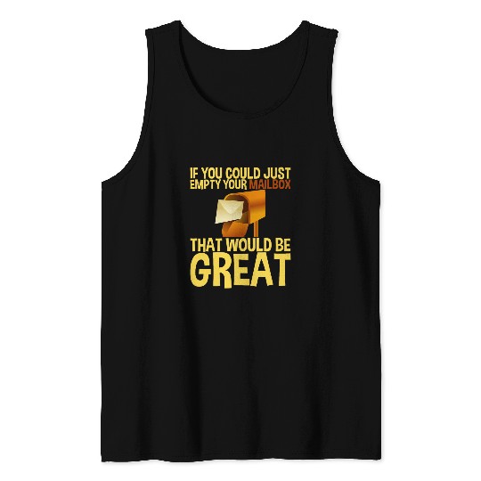 Postal Worker Job If You Could Just Empty Your Mailbox That Would Be Great 2 6 Tank Tops
