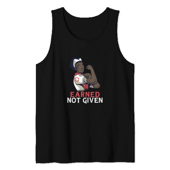 nurses Job Earned Not Given Funny RN Registered nurses 1 Tank Tops