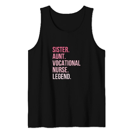 nurses Job Sister Aunt Vocational nurses Legend Auntie Tank Tops