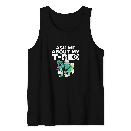 Dinosaur Pet Ask Me About My TRex Dinosaur Lover Future Paleontologist 8 Tank Tops
