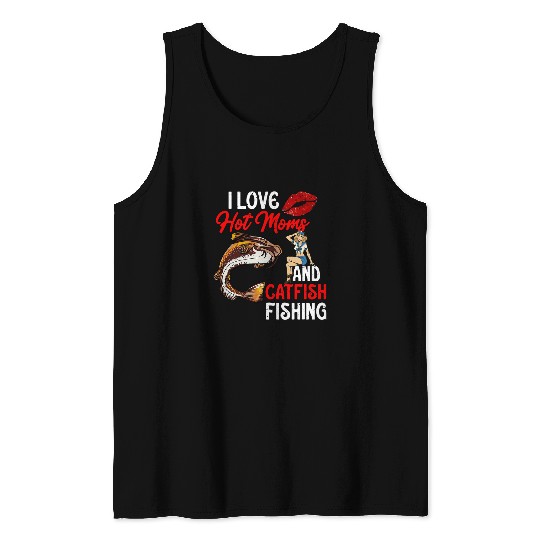 Fishing Fun Mens I Love Hot Moms and Catfish Fishing Funny Mud Shovelhead Tank Tops