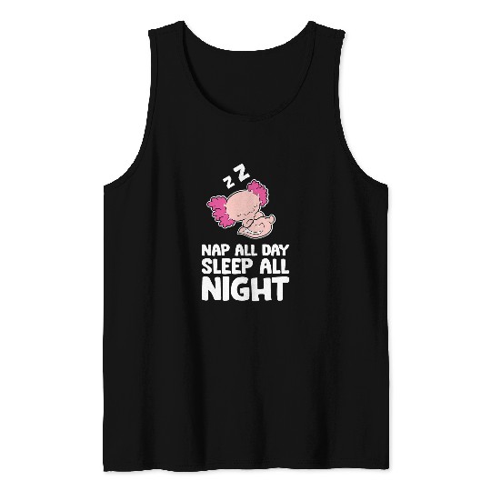 Axolotls Pet Nap All Day Sleep At Night Mexican Salamander Axolotls Pajama Tank Tops