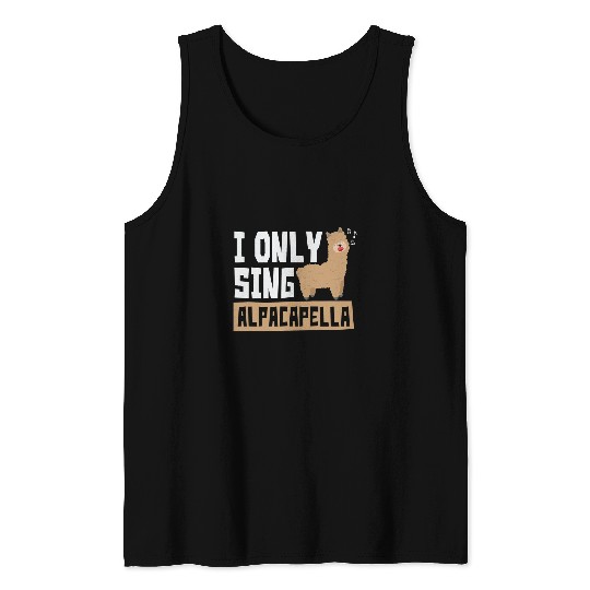 Llama Pet Alpacapella Acapella Singer I Sing Alpacapella Tank Tops