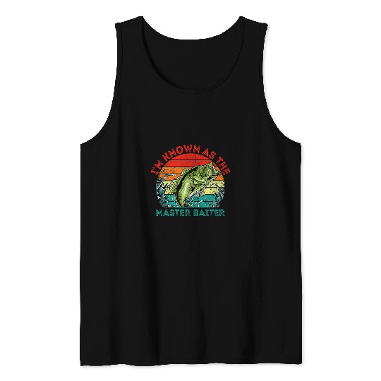 Fishing Fun Im Known as the Master Baiter Funny Fishing Humor Fisherman 1 Tank Tops