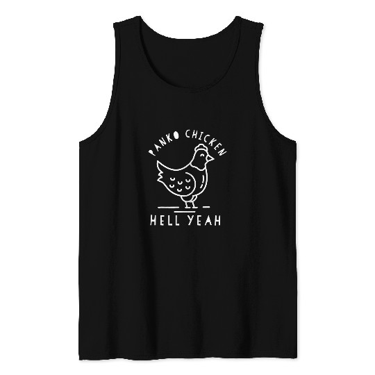 Chicken Pet Panko chicken hell yeah crispy chicken lovers funny Tank Tops