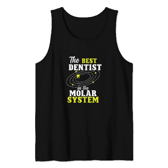 dentists Job bests dentists In Molar System Tooth Fairy Day dentistsry Tank Tops