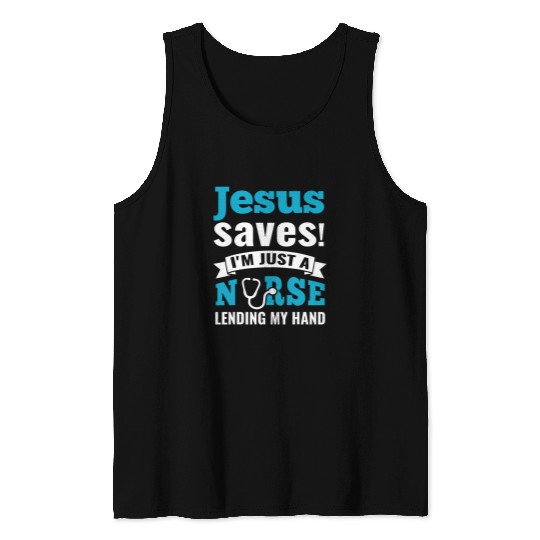 nurses Job Jesus saves Im Just A nurses Lending My Hand 03 Tank Tops