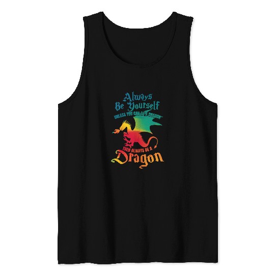Dragon Pet Always Be Yourself Unless You Can Be A Dragon Gift Short Sleeve Tank Tops