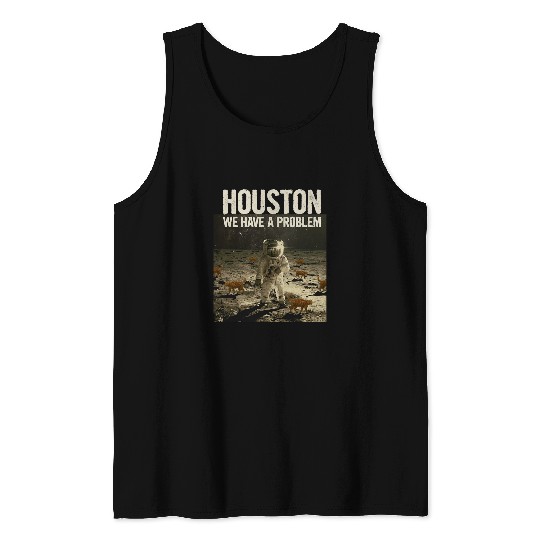 Astronaut Job Funny Houston We Have A Problem Cat Lover Moon Astronaut Tank Tops