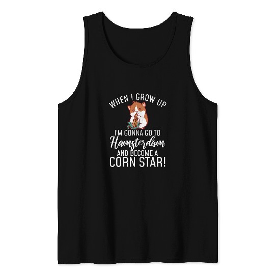 Hamster Pet Hamsterdam and become a Corn Star Funny Hamster Lover Tank Tops
