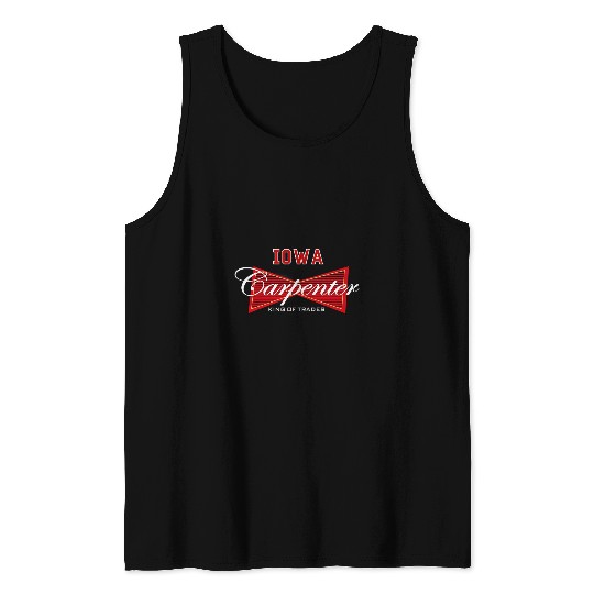 Woodworker Job Iowa Carpenter King of Trades Carpentry Tank Tops