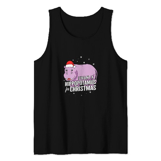 Hippo Pet Christmas I Want A Hippopotamus For Christmas Cute Hippo Lov Tank Tops