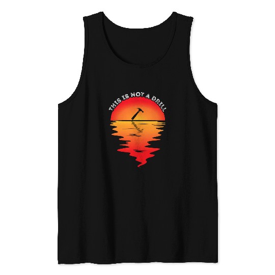 Woodworker Job This Is Not A Drill Sunset Hammer Carpenter Woodworking Tank Tops
