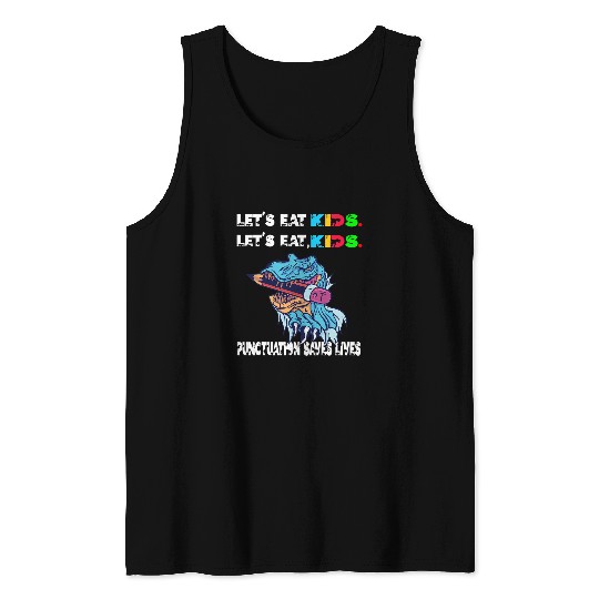 Dinosaur Pet Lets Eat Kids Punctuation Saves Lives Grammar School TRex Tank Tops