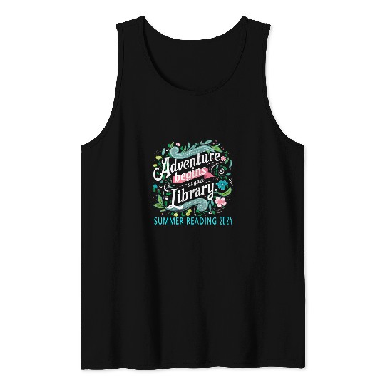 Book Fun Summer Reading Is Out There Adventure Begins At Your Library Tank Tops