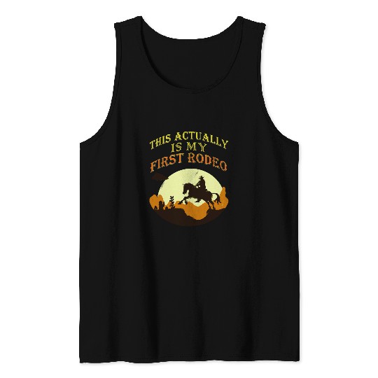 Horse Pet This Actually Is My First Rodeo Horse Rider Cowboy Riding Tank Tops