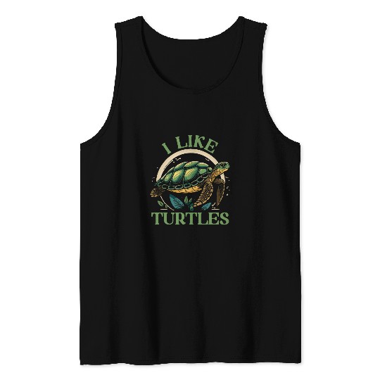Turtle Pet I Like Turtles Sea Turtles Lover Tank Tops