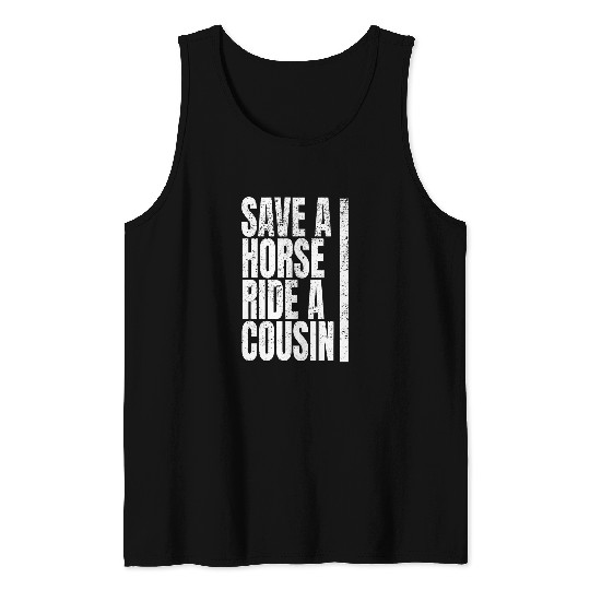 Horse Pet Save A Horse Ride A Cousin 2Funny Redneck Tank Tops