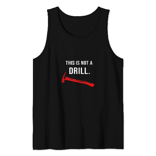 Woodworker Job This is Not A Drill Hammer Carpenter Builder Tools Novelty Tank Tops